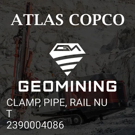 2390004086 ЗАЖИМ, ТРУБА, РЕЛЬСНАЯ ГАЙКА Atlas Copco / Epiroc